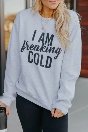 Breaking COLD Gray Letter Graphic Sweatshirt for Fall & Autumn