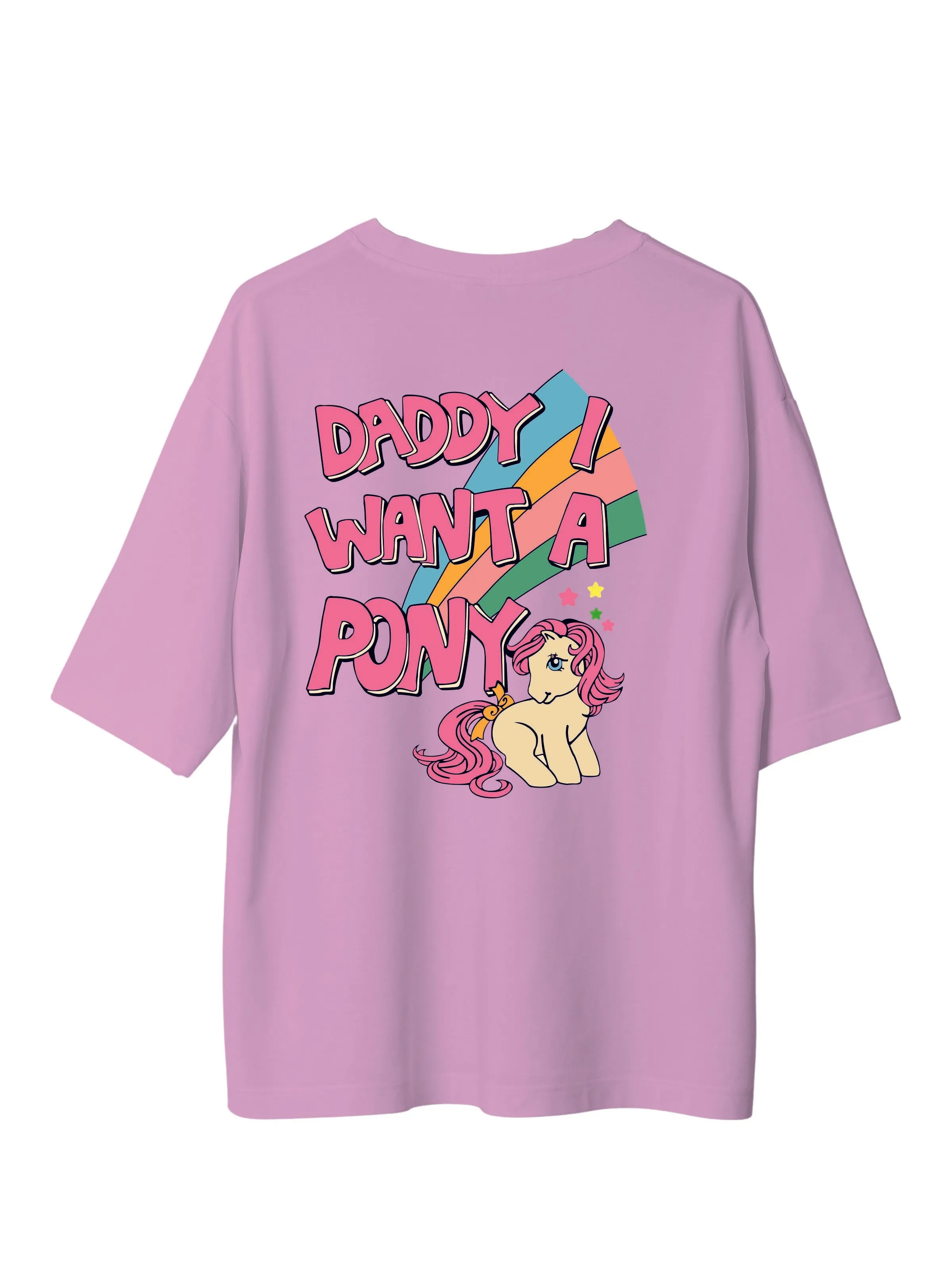 Daddy I Want A Pony : Burger Bae Oversized  Tee For Men and Women