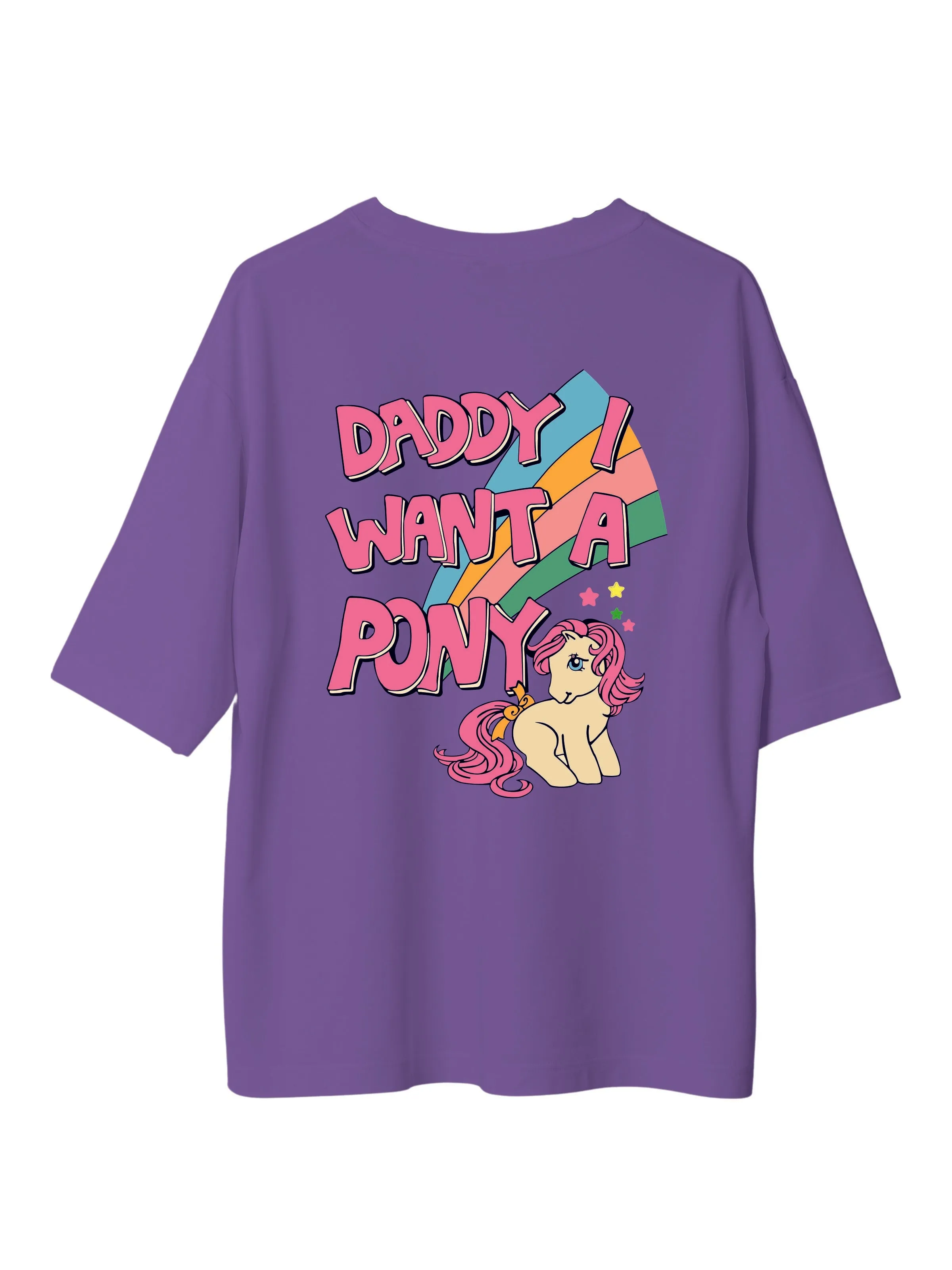 Daddy I Want A Pony : Burger Bae Oversized  Tee For Men and Women