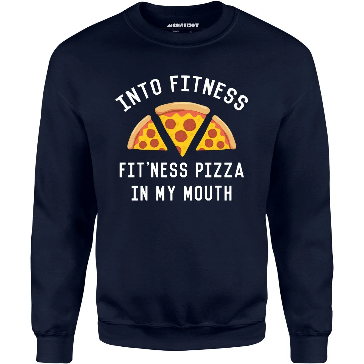 Into Fitness, Fitness Pizza in My Mouth - Unisex Sweatshirt