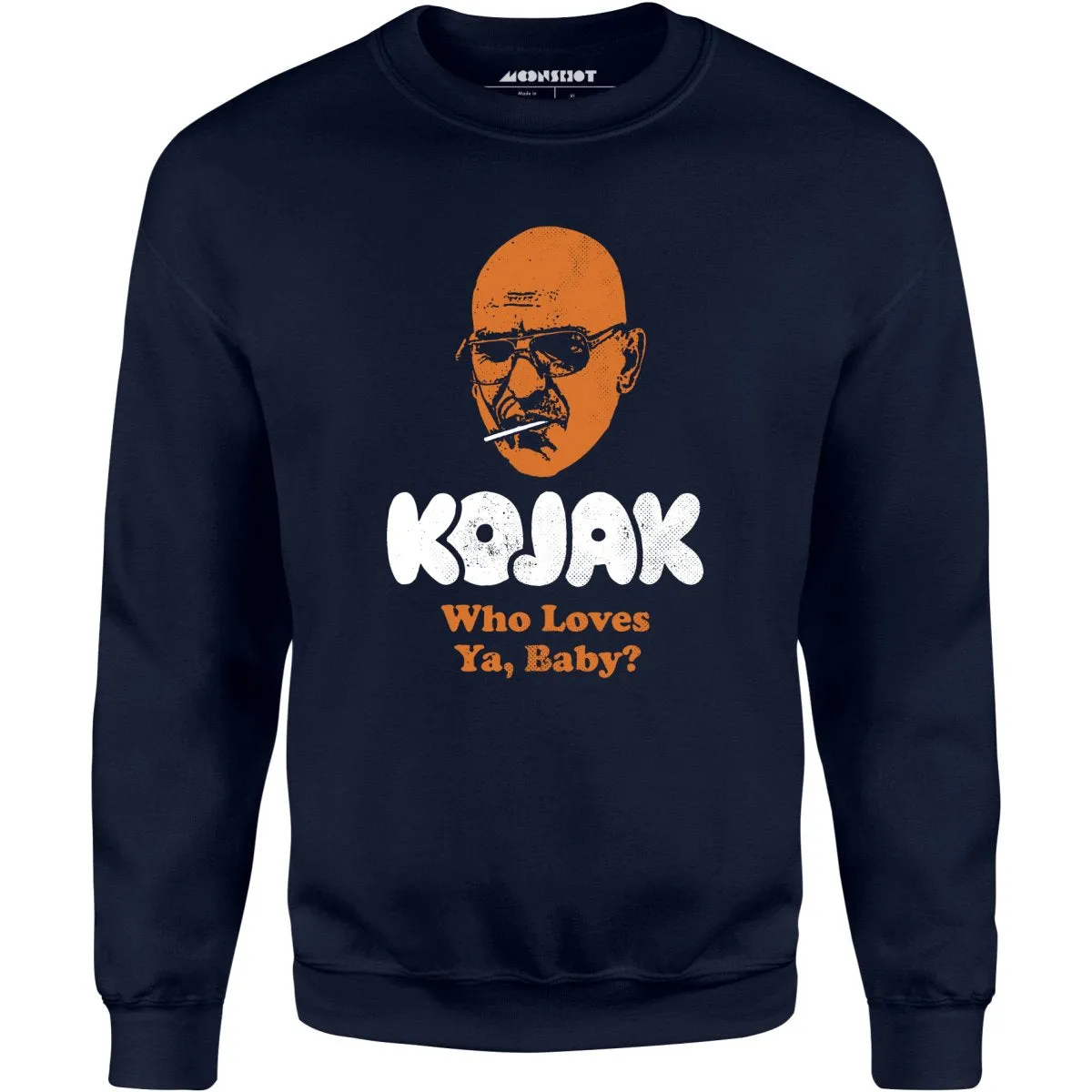 Kojak Who Loves Ya Baby - Unisex Sweatshirt