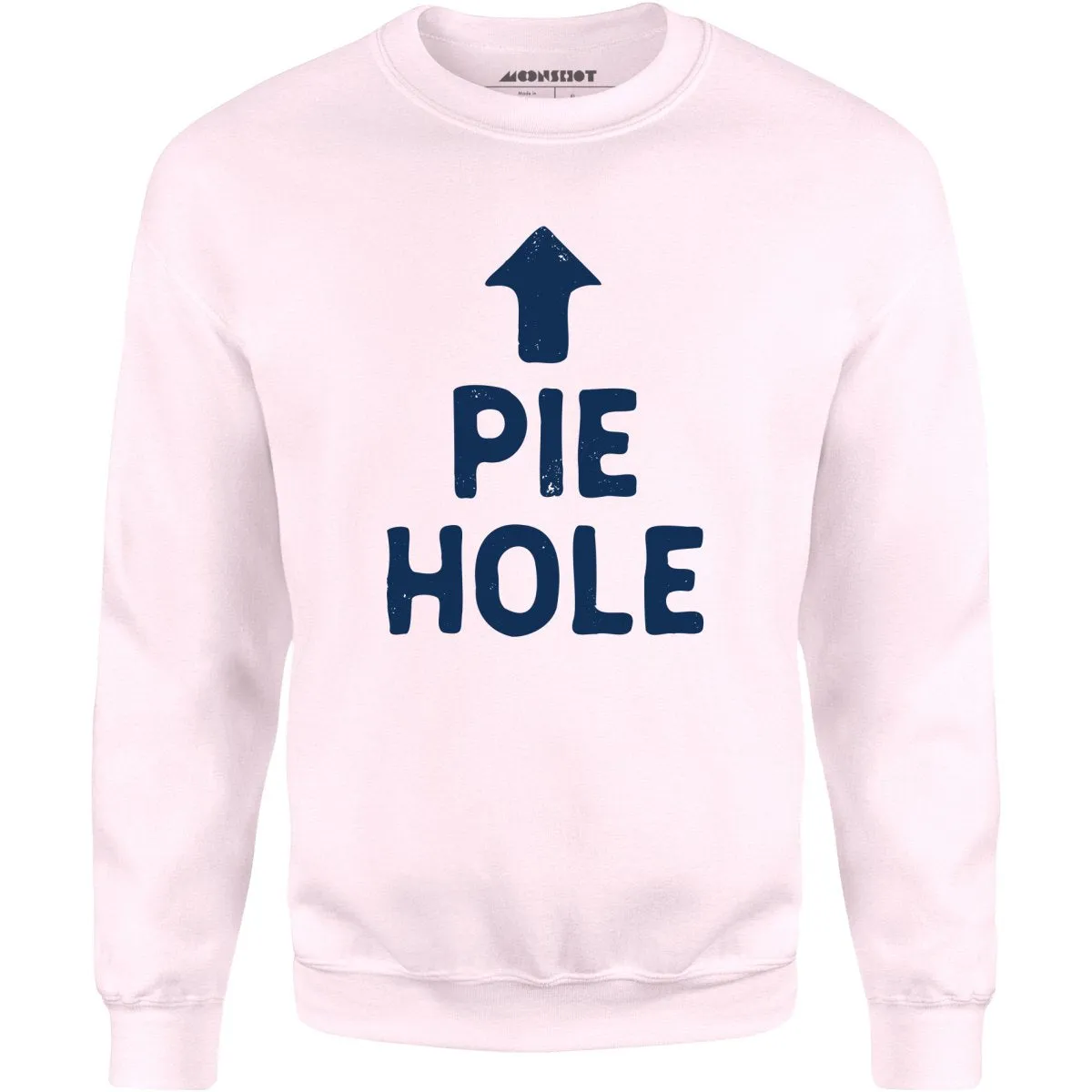 Pie Hole - Unisex Sweatshirt