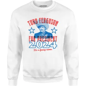 Turd Ferguson 2024 - Unisex Sweatshirt